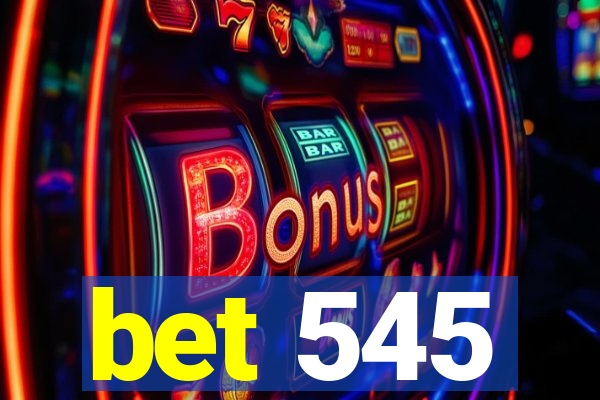 bet 545